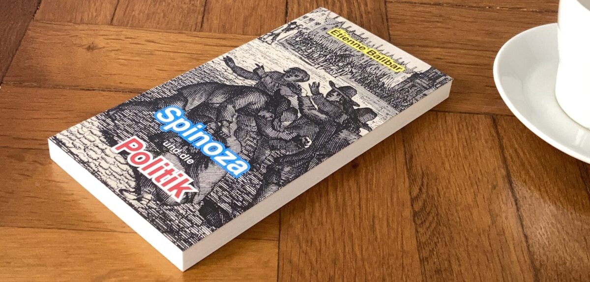 Étienne Balibar: Spinoza und die Politik